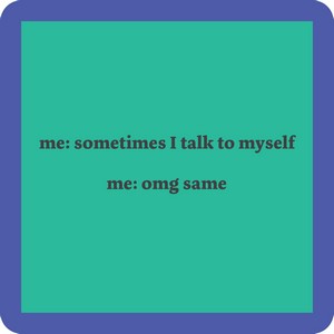 Talk To Self Coaster
