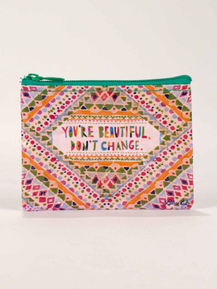 You're Beautiful, Dont Change Coin Purse