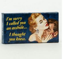 SORRY I CALLED YOU ASSHOLE