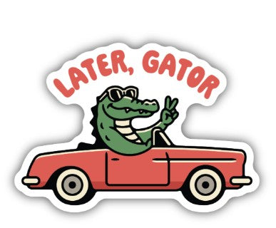 Later Gator Sticker