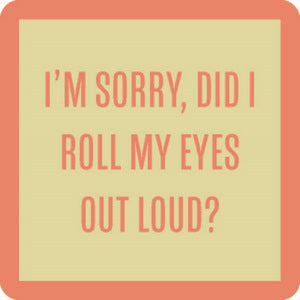 Roll My Eyes Coaster