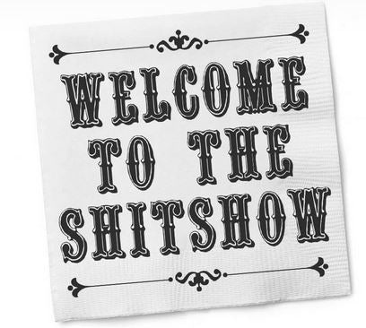 Cocktail Napkins Welcome To Shit Show